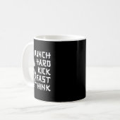Mug Punch Hard Kick Fast Think Karate Martial Arts (Devant gauche)