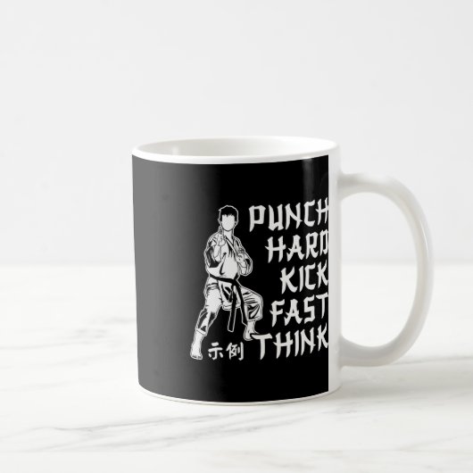 Mug Punch Hard Kick Fast Think Karate Martial Arts (Droite)