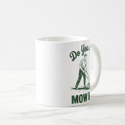Mug Push Lawn Mower Dad Do You Even Mow Bro Funny Mowi (Devant droit)
