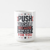 Mug Push Yourself Motivational Quote (Centre)