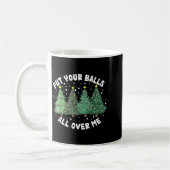 Mug Put Your All Over Me Christmas Tree Inappropriate (Gauche)