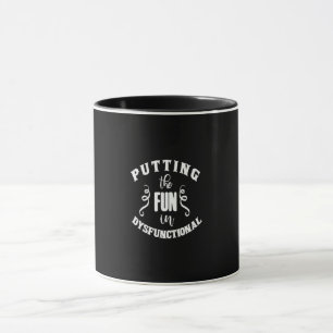 Mug putting the fun in dysfunctional