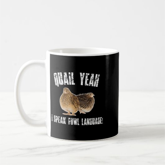Mug Quail Yeah I Speak Foul Language - Funny Quail Bir (Gauche)