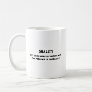 Mug Qualité est la présence de l'excellence, Quote Qua