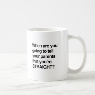 Mug Quand allez-vous dire à vos parents que vous êtes