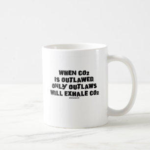 Mug Quand C02 est proscrit, seulement les hors-la-loi