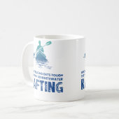Mug Quand ça devient dur, partez faire du rafting en e (Devant gauche)