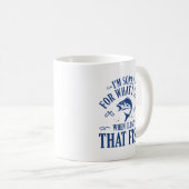 Mug Quand J'Ai Perdu Ce Poisson (Devant droit)