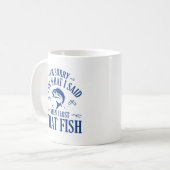 Mug Quand J'Ai Perdu Ce Poisson (Devant gauche)