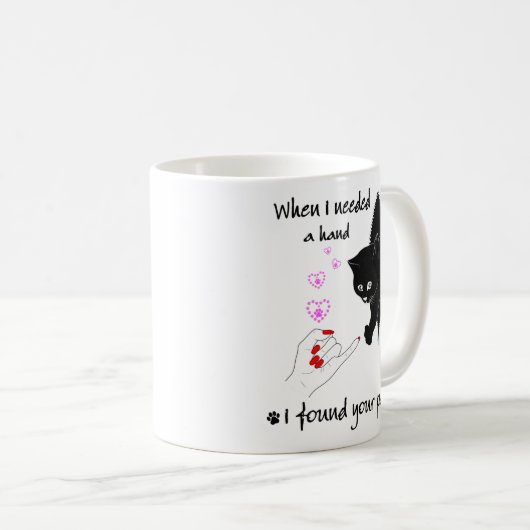 Mug Quand J'Avais Besoin D'Une Main, J'Ai Trouvé Votre (Devant droit)