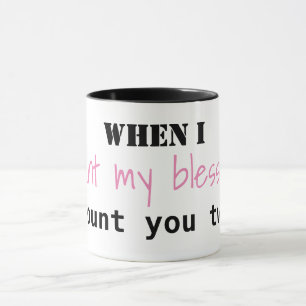 Mug "Quand je compte mes bénédictions je comptez-vou