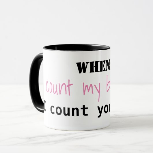 Mug "Quand je compte mes bénédictions je comptez-vous (Devant gauche)