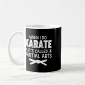 Mug Quand je fais du karaté, ça s'appelle arts partiel (Gauche)
