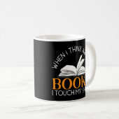 Mug Quand Je Pense À Des Livres Je Touche Mon Shelf Bo (Devant droit)