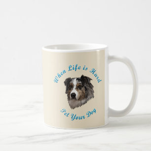 Mug Quand la vie est dure (berger australien)