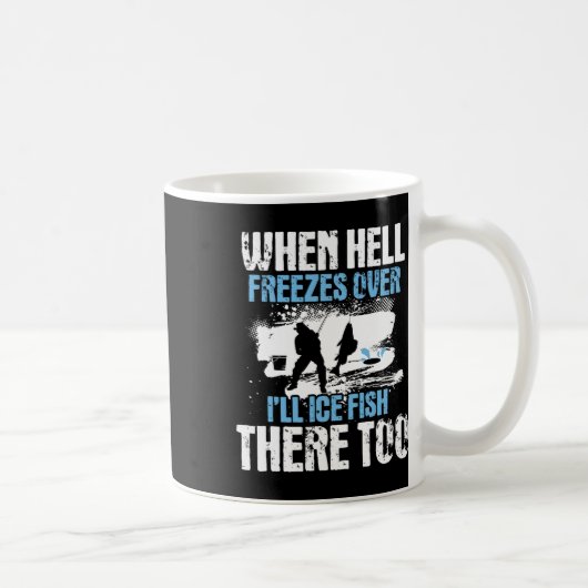 Mug Quand l'enfer gèle au-dessus, je vais le poisson g (Droite)
