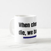 Mug Quand les chimistes meurent, nous baryons. (Devant gauche)