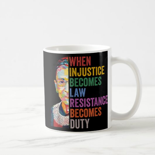 Mug Quand l'injustice devient loi, la résistance devie (Droite)