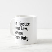 Mug Quand l'injustice devient loi, la résistance devie (Devant gauche)