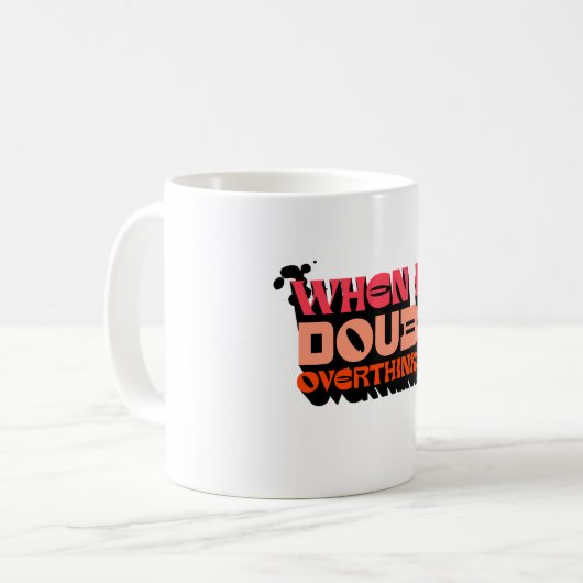 Mug Quand on est en doute, l'Overthink It - Witty Mode (Devant gauche)