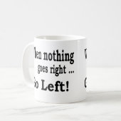 Mug Quand rien ne va juste. Disparaissent à gauche - (Devant gauche)