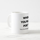 Mug Quand tu es poète, tu écris toujours. (Devant gauche)