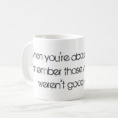Mug Quand tu vas abandonner... (Devant gauche)