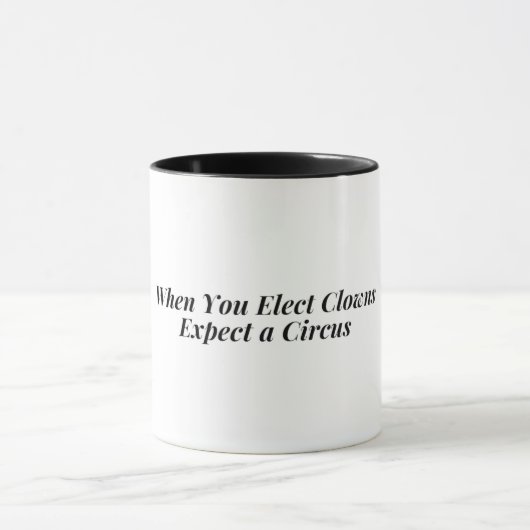 Mug Quand vous choisissez Clowns, attendez-vous à un c (Centre)