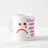 Mug Quand vous dites le "retard" quelqu'un blesse la (Devant gauche)