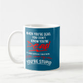 Mug Quand vous êtes mort, vous êtes stud (Gauche)