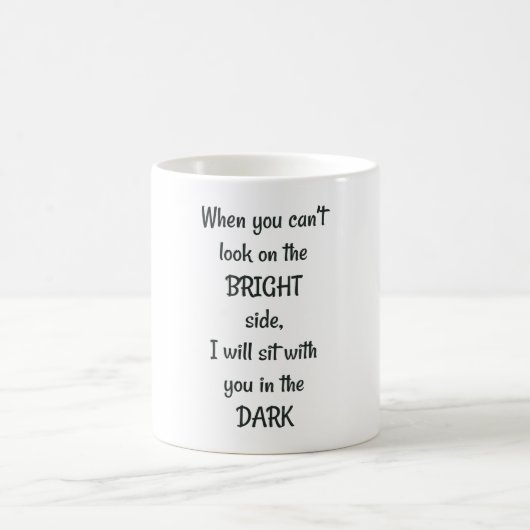 Mug Quand vous ne pouvez pas regarder le côté lumineux (Centre)