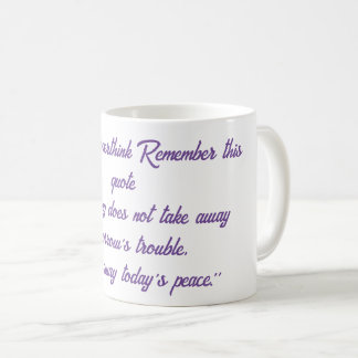 Mug Quand vous pensez, rappelez-vous cette citation.