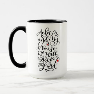 Mug Quant à moi et à ma maison, nous servirons le Seig