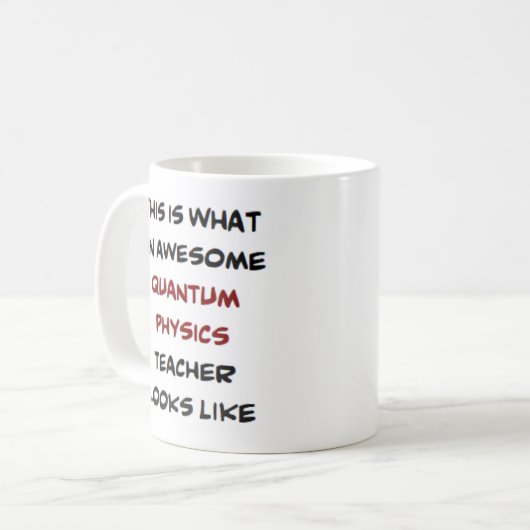 Mug quantum physics teacher, awesome (Devant gauche)