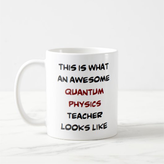 Mug quantum physics teacher, awesome (Gauche)