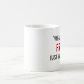 Mug "Que dans le phénomène s'est juste produit ? " (Centre)