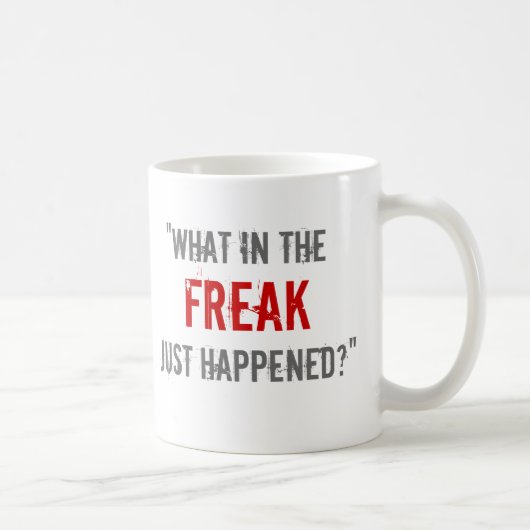 Mug "Que dans le phénomène s'est juste produit ? " (Droite)