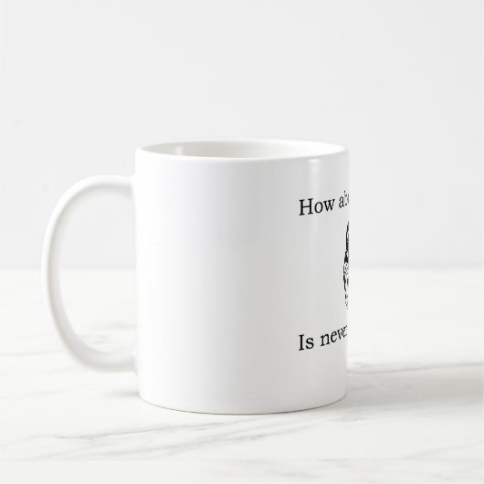 Mug Que diriez-vous de jamais ? (Gauche)