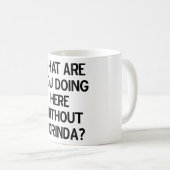 Mug Que faites-vous ici sans Dorinda ? (Devant droit)