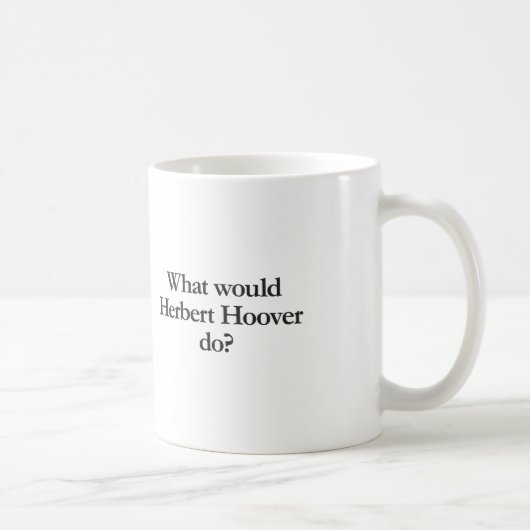 Mug que ferait herbert hoover (Droite)