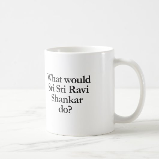 Mug que ferait sri sri ravi shankar (Droite)