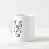 Mug Que le cours soit avec vous (Devant gauche)