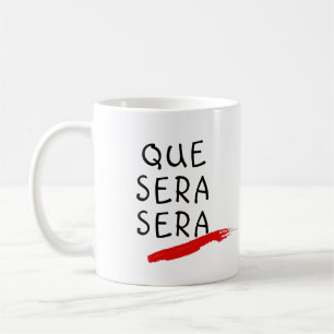 Mug Que Sera Sera Ce Qui Sera Sera Un Cadeau Personnal