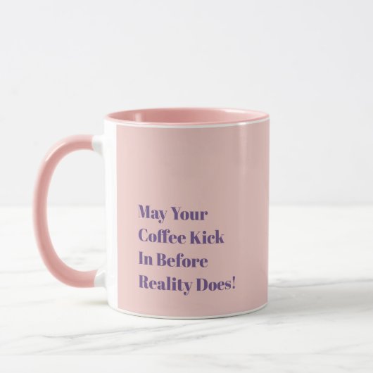 Mug Que votre café fasse effet avant la réalité ! (Gauche)
