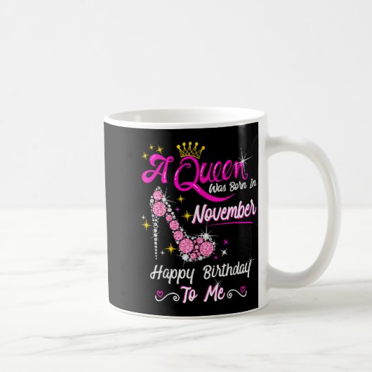 Mug Queen Was Born In November Cute Funny Happy Birthd (Droite)