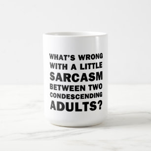 Mug Quel est le problème avec un peu de sarcasme