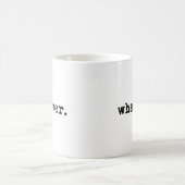 Mug Quel Que Soit Drôle Sarcastique Gen X Slacker (Centre)