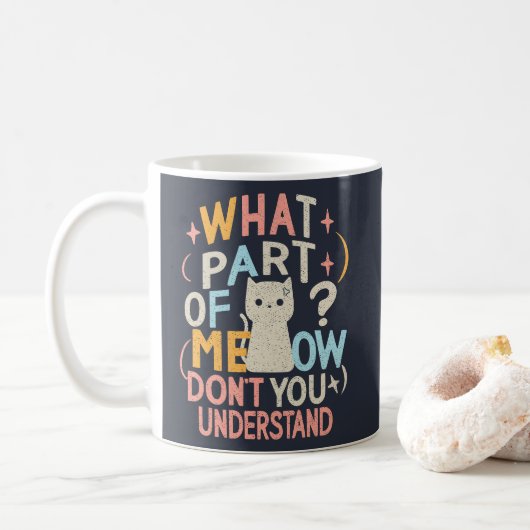 Mug Quelle partie de Meow ne comprend pas chat drôle (Avec donut)