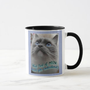 Mug Quelle partie de Meow ne comprenez-vous pas ?