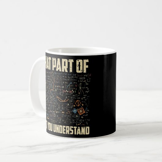 Mug Quelle partie de Ne comprenez-vous pas les maths d (Devant gauche)